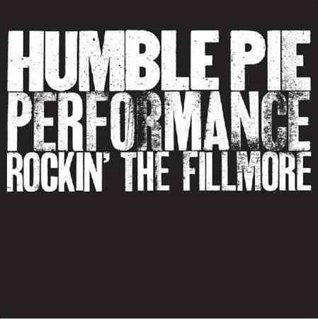 Humble Pie PERFORMANCE: ROCKIN THE FILLMORE