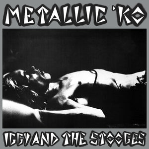 Iggy & Stooges Metallic K.O.