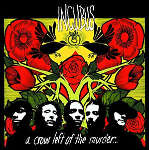 Incubus CROW LEFT OF THE MURDER