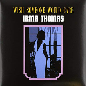 Irma Thomas Wish Someone Would Care