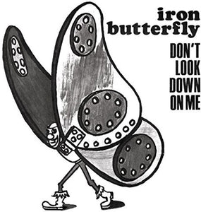 Iron Butterfly Don't Look Down on Me