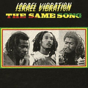 Israel Vibration Same Song