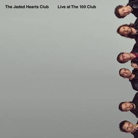 Jaded Hearts Club Live at The 100 Club (RSD21 EX)