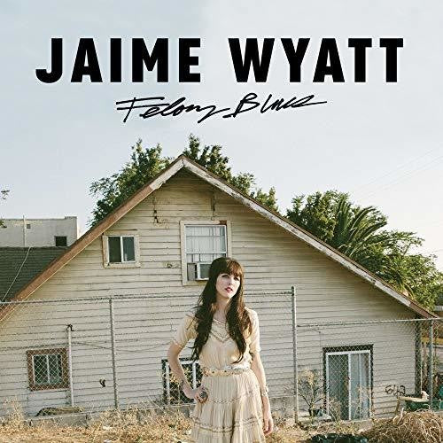 Jaime Wyatt Felony Blues