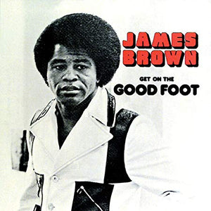 James Brown Get On The Good Foot