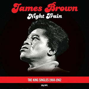 James Brown NIGHT TRAIN : KING SINGLES COLLECTION