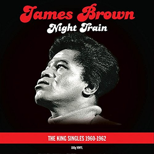 James Brown NIGHT TRAIN : KING SINGLES COLLECTION