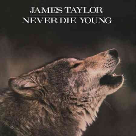 James Taylor (soft Rock) Never Die Young