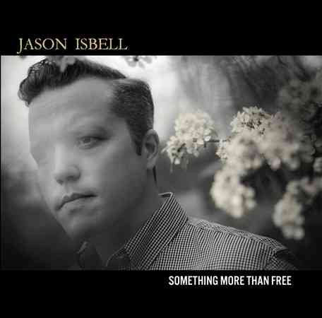 Jason Isbell SOMETHING MORE THAN FREE