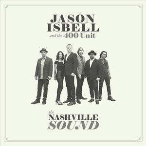 Jason Isbell & The 400 Unit NASHVILLE SOUND