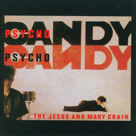 Jesus & Mary Chain Psychocandy