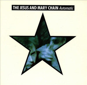 Jesus & Mary Chain Automatic