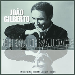 Joao Gilberto JOAO GILBERTO / CHEGA DE SAUDADE