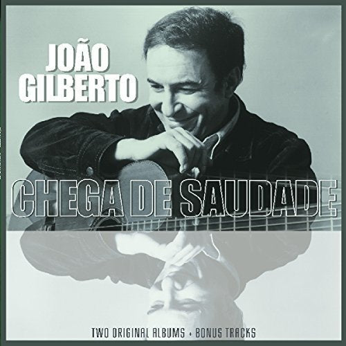 Joao Gilberto JOAO GILBERTO / CHEGA DE SAUDADE