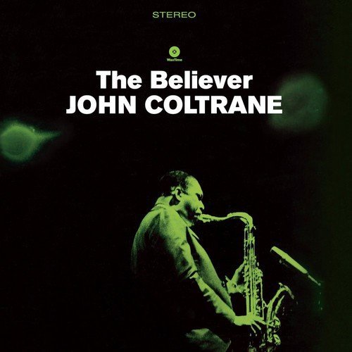 John Coltrane The Believer