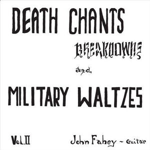 John Fahey Death Chants, Breakdowns & Military Waltzes