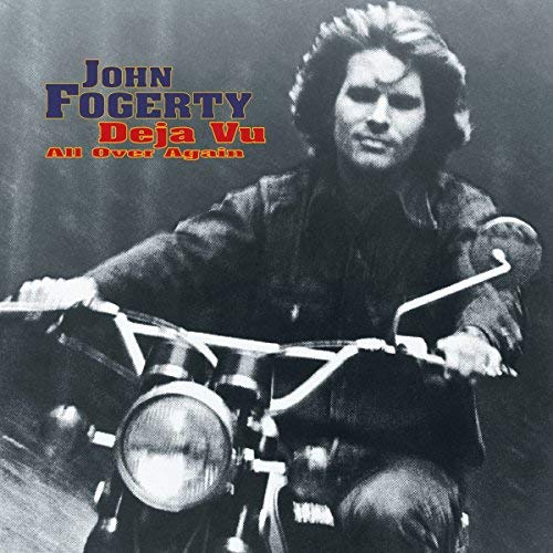 John Fogerty Deja Vu (All Over Again)