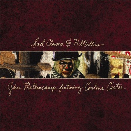 John Mellencamp SAD CLOWNS & HILLBIL