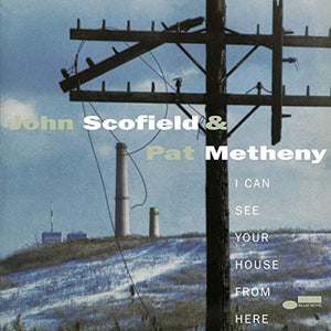 John Scofield & Pat Metheny I Can See Your House From Here (Blue Note Tone Poet Series) [2 LP]