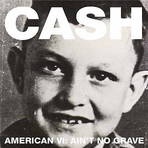 Johnny Cash AMERICAN VI:AIN'T NO