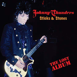 Johnny Thunders Sticks & Stones - The Lost Album