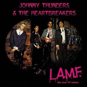 Johnny Thunders & The Heartbreakers L.A.M.F.: The Lost '77 Mixes