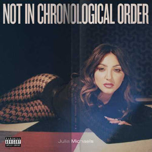 Julia Michaels Not In Chronological Order