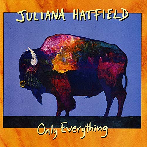 Juliana Hatfield Only Everything (ROG Limited Edition)