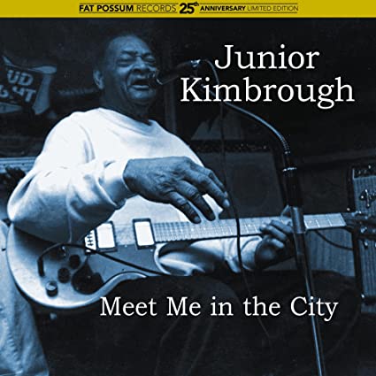 Junior Kimbrough Meet Me in the City
