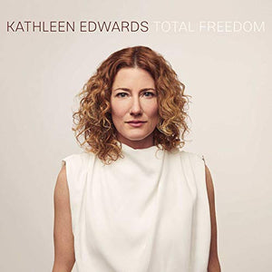 Kathleen Edwards Total Freedom