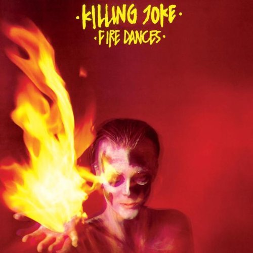 Killing Joke FIRE DANCES