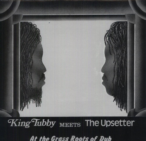 King Tubby Meets The Upsetter At The Grass Roots of Dub