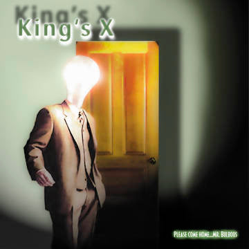 King’s X Please Come Home… Mr. Bulbous (RSD 11/26/21)