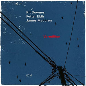 Kit Downes/Petter Eldh/James Maddren Vermillion [LP]