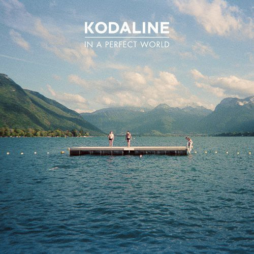 Kodaline In a Perfect World