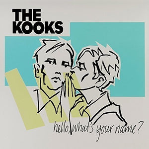 Kooks HELLO WHAT'S YOUR NAME