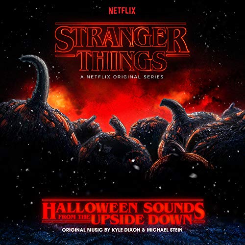 Kyle Dixon & Michael Stein Stranger Things: Halloween Sounds From The Upside Down 