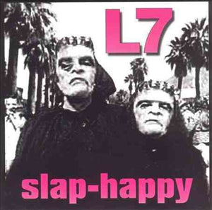 L7 Slap-Happy