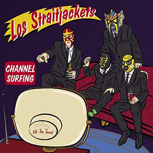 LOS STRAITJACKETS CHANNEL SURFING