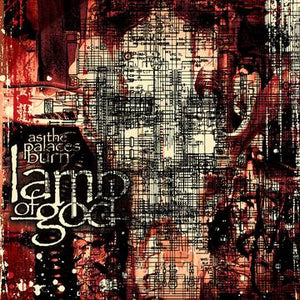 Lamb Of God As The Palaces Burn