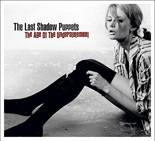 Last Shadow Puppets AGE OF THE UNDERSTATEMENT