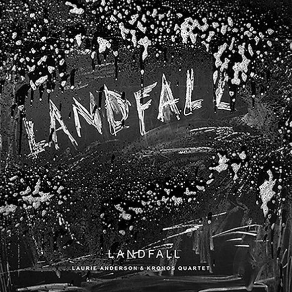 Laurie Anderson / Kronos Quartet LANDFALL