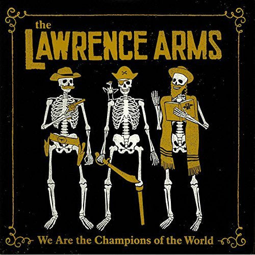 Lawrence Arms WE ARE THE CHAMPIONS OF THE WORLD