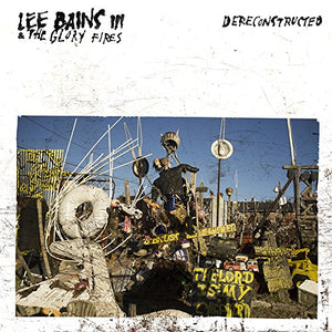 Lee Bains Iii & The Glory Fires Dereconstructed