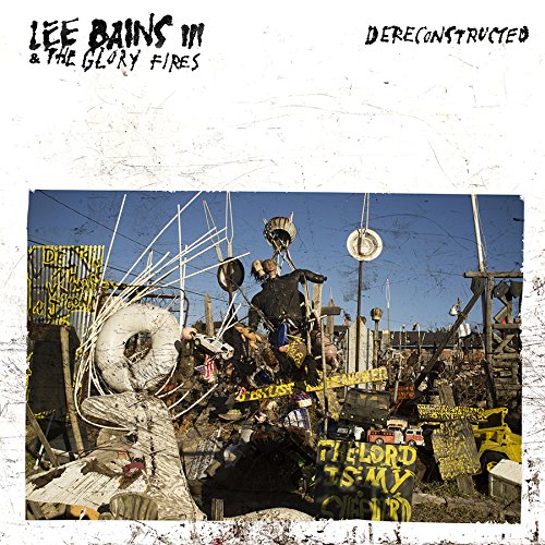 Lee Bains Iii & The Glory Fires Dereconstructed