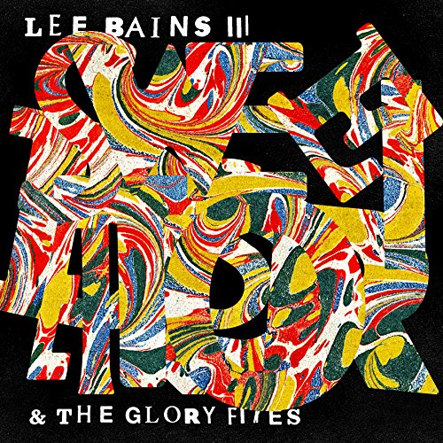 Lee Bains Iii & The Glory Fires Sweet Disorder