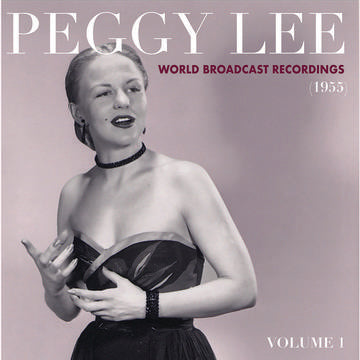 Lee, Peggy World Broadcast Recordings 1955, Vol 1