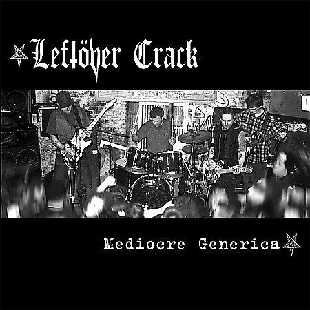 Leftover Crack MEDIOCRE GENERICA