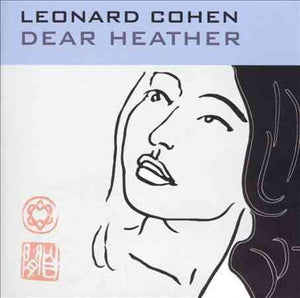 Leonard Cohen Dear Heather