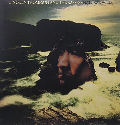 Lincoln Thompson & The Rasses Natural Wild